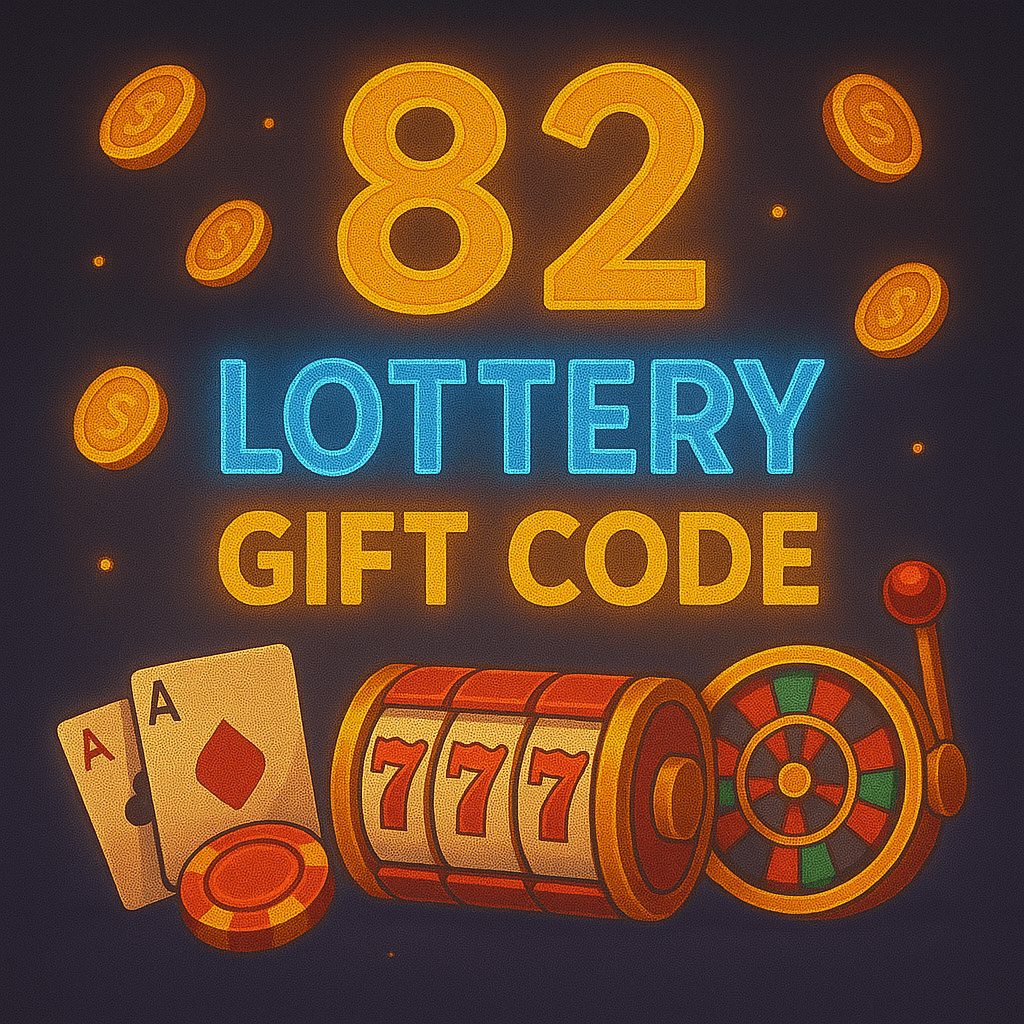 82 Lottery Gift Code